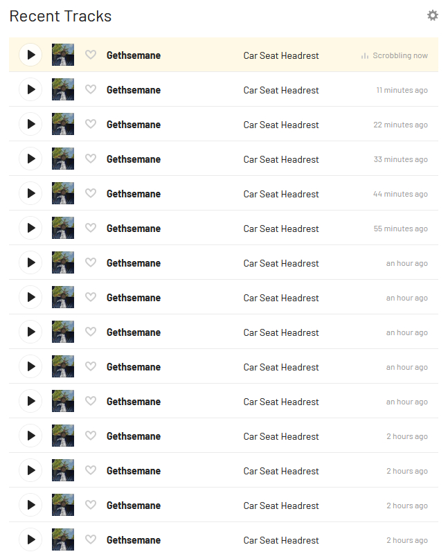 screenshot of last.fm's recent tracks showing Gethsemane by Car Seat Headrest playing on repeat